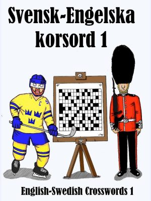 Svensk-Engelska korsord 1 : English-Swedish Crosswords 1