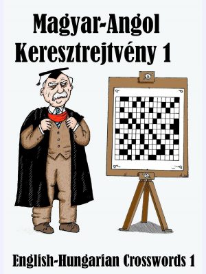 Magyar-Angol Keresztrejtvény 1 : English-Hungarian Crosswords 1