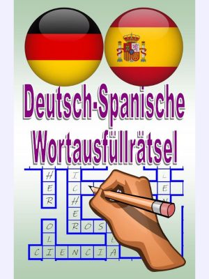 Deutsch-Spanische Wortausfüllrätsel : Rompecabezas de palabras alemán-español