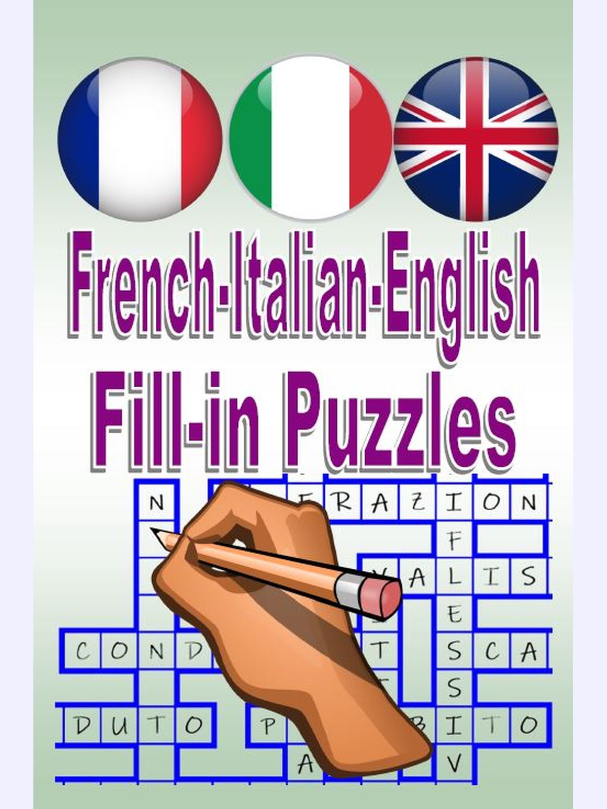 French-Italian-English Fill-in Puzzles : A great way to have fun and learn