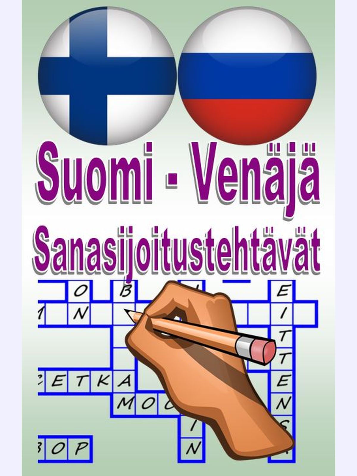 Suomi-Venäjä Sanasijoitustehtävät : Заполните словесные головоломки на русском и финском