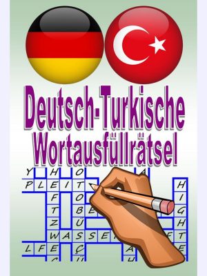 Deutsch-Türkische Wortausfüllrätsel : Eine tolle Möglichkeit, Spaß zu haben und lernen