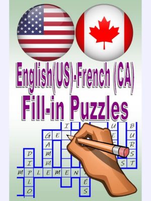English(US)-French(CA) Fill-in Puzzles : A great way to have fun and learn