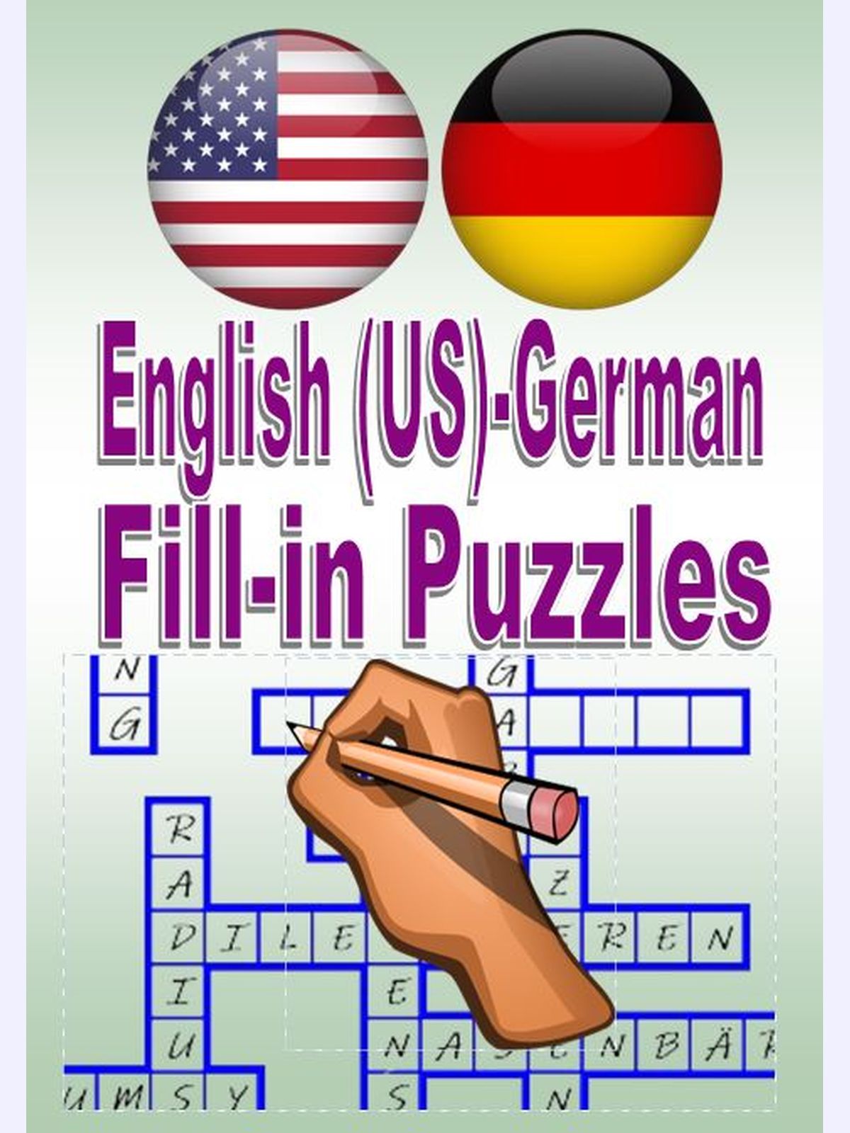 English(US)- German Fill-in Puzzles : Deutsche Ausfüllrätsel mit amerikanischem Englisch