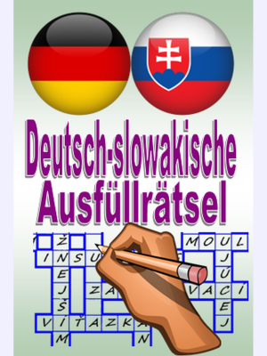 Deutsch-slowakische Ausfüllrätsel : Nemecko-slovenské doplňovacie krížovky