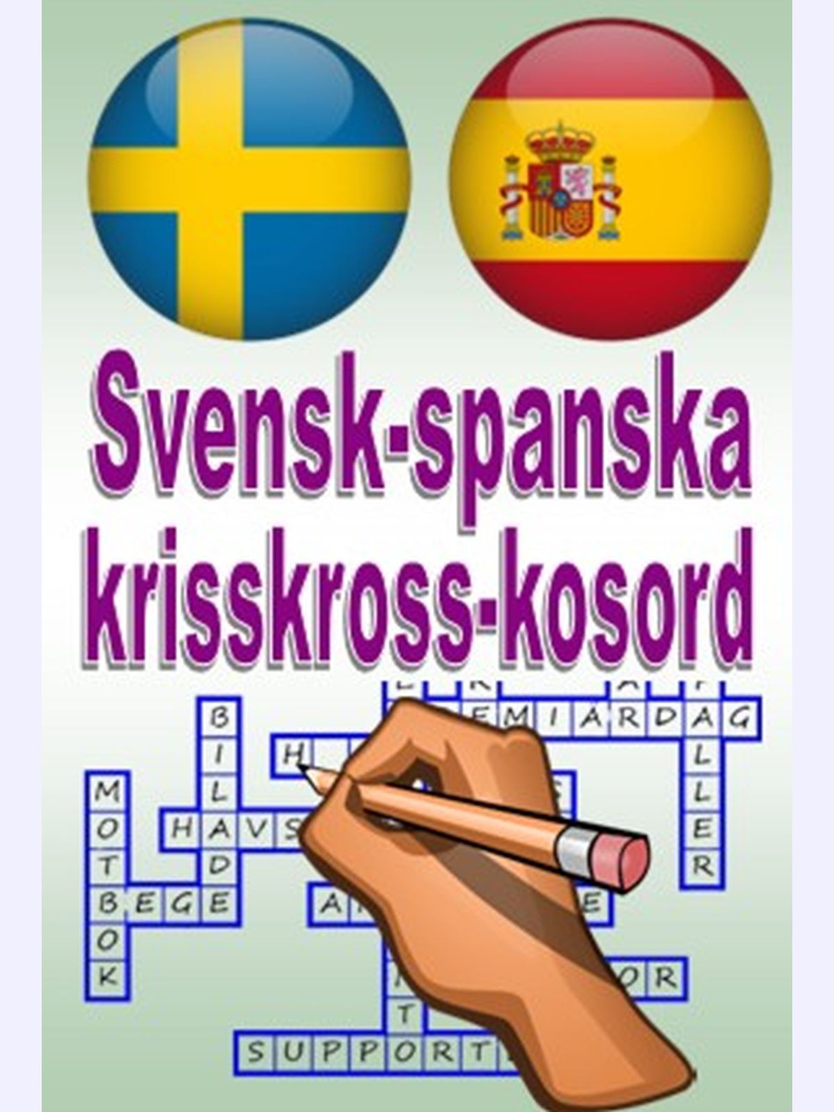 Svenska-spanska krisskross-kosord : Rompecabezas de palabras sueco-español