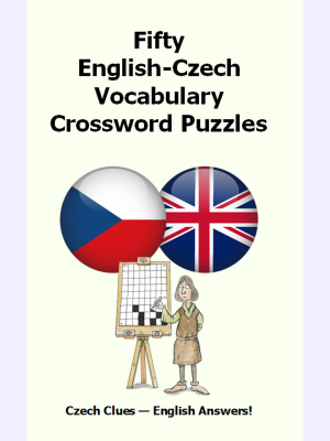 Fifty English-Czech Vocabulary Crossword Puzzles : Czech Clues - English Answers