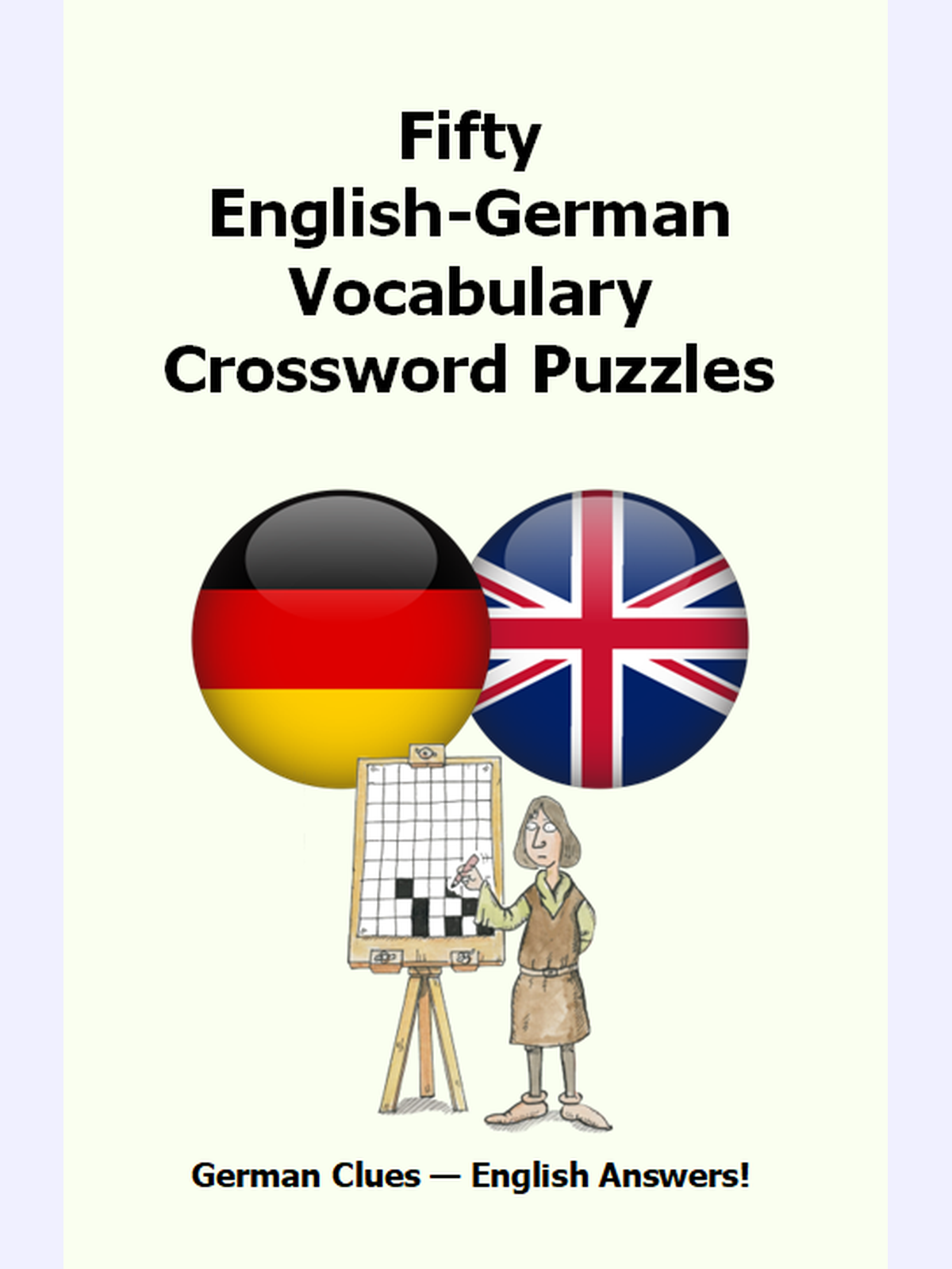 Fifty English-German Vocabulary Crossword Puzzles : 365 Cruciverba Italiano-Inglese uno al giorno