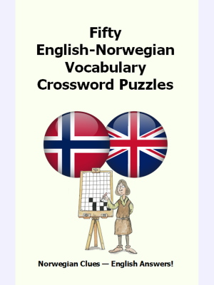 Fifty English-Norwegian Vocabulary Crossword Puzzles : German Clues - English Answers!