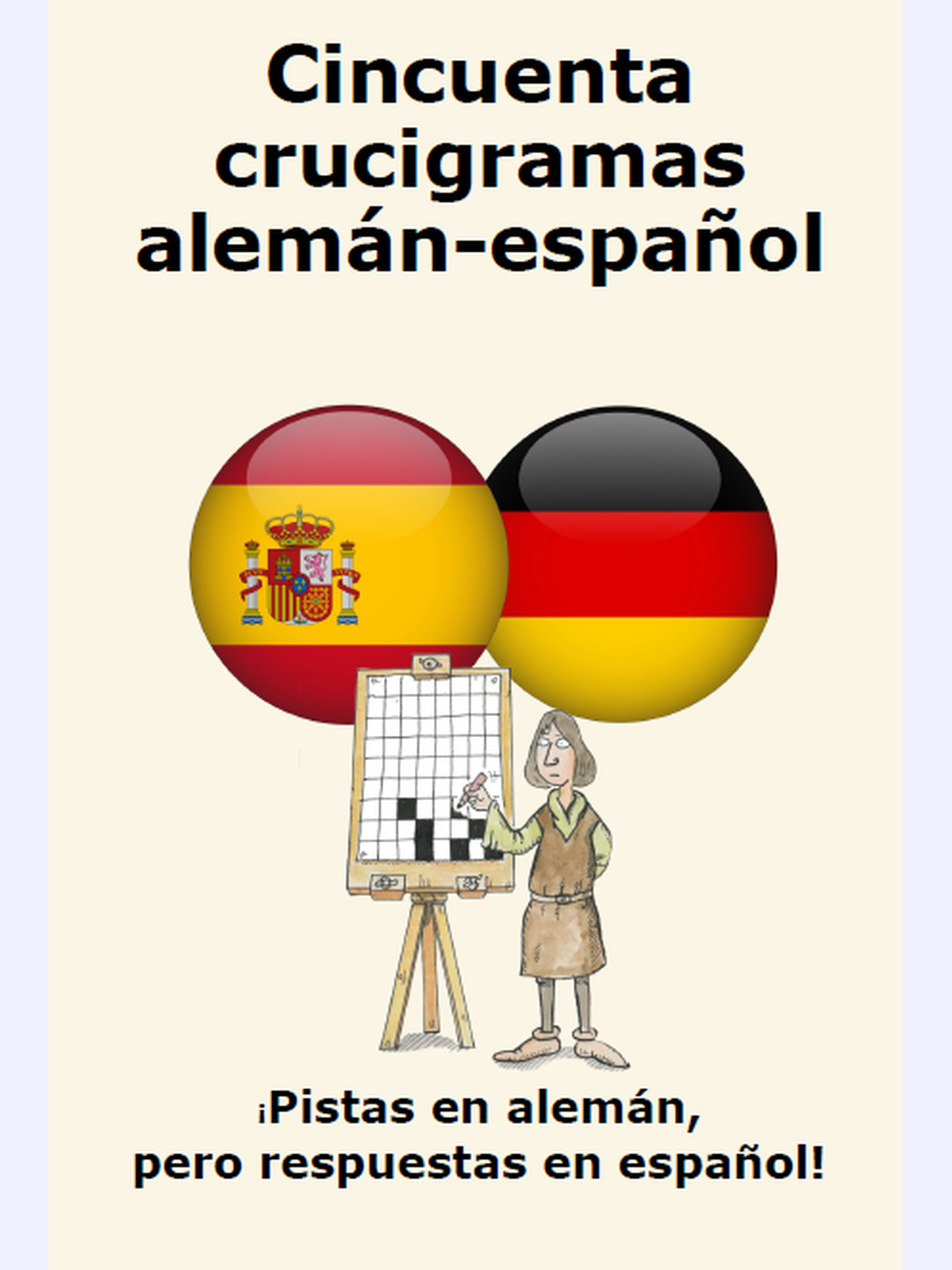Cincuenta crucigramas alemán-español : ¡Pistas en alemán, respuestas en español!
