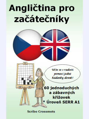 Angličtina pro začátečníky : 60 jednoduchých a zábavných křížovek * Úroveň SERR A1