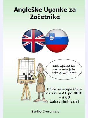 Angleške Uganke za Začetnike : Uči se angleščine na ravni A1 po SEJO - s 60 zabavnimi izzivi