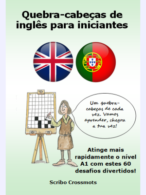 Quebra-cabeças de inglês para iniciantes : Atinge mais rapidamente o nível A1 com estes 60 desafios divertidos!