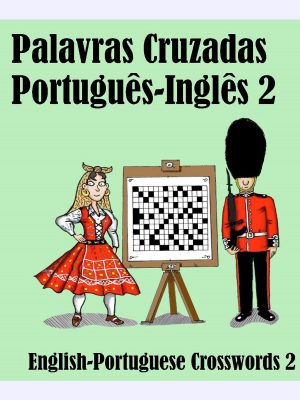 Palavras Cruzadas Português-Inglês 2 : English-Portuguese Crosswords 2