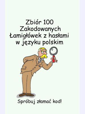 Zbiór 100 Zakodowanych Łamigłówek z hasłami w języku polskim : Spróbuj złamać kod!