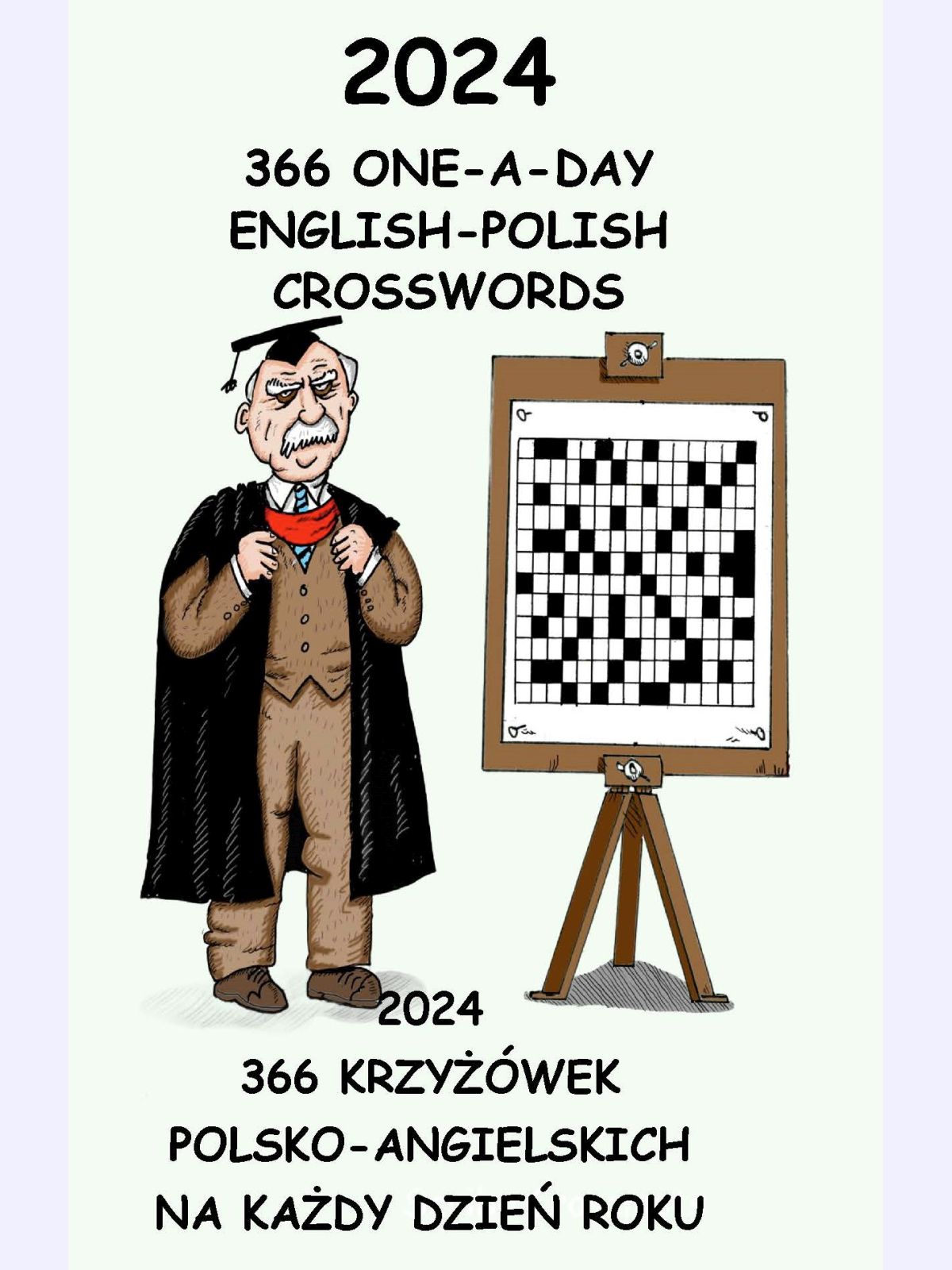2024 366 One-a-day English-Polish Crosswords : 2024 366 2024 366 Krzyżówek polsko-angielskich na każdy dzień rokuROKU