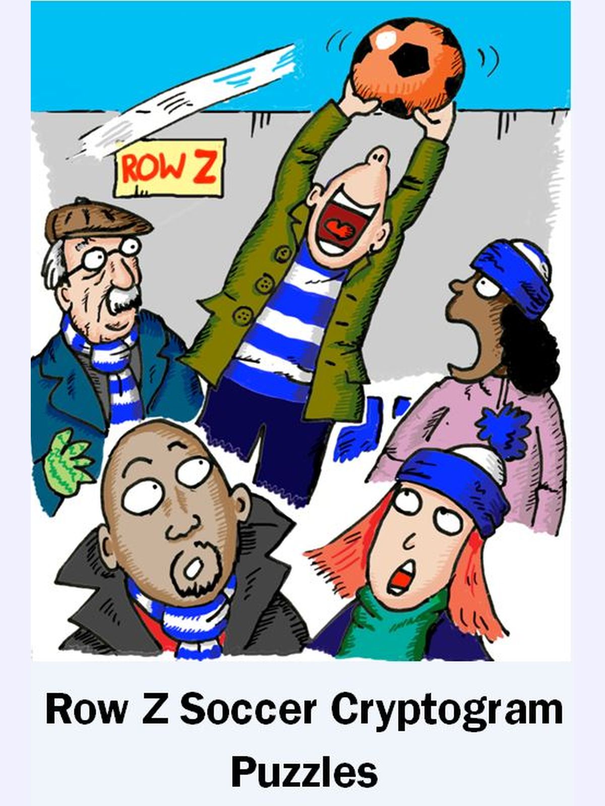 Row Z Soccer Cryptogram Puzzles : Football Musings, Mutterings and Mishaps of Footballers, Managers and Pundits