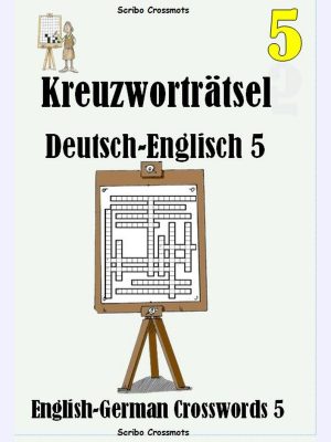Kreuzworträtsel Deutsch-Englisch 5 :  : English-German Crosswords 5