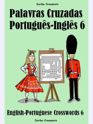 Palavras-cruzadas Inglês-Português 6 : English-Portuguese Crosswords 6