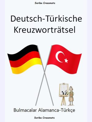 Deutsch-Türkische Kreuzworträtsel : Bulmacalar Alamanca-Türkçe