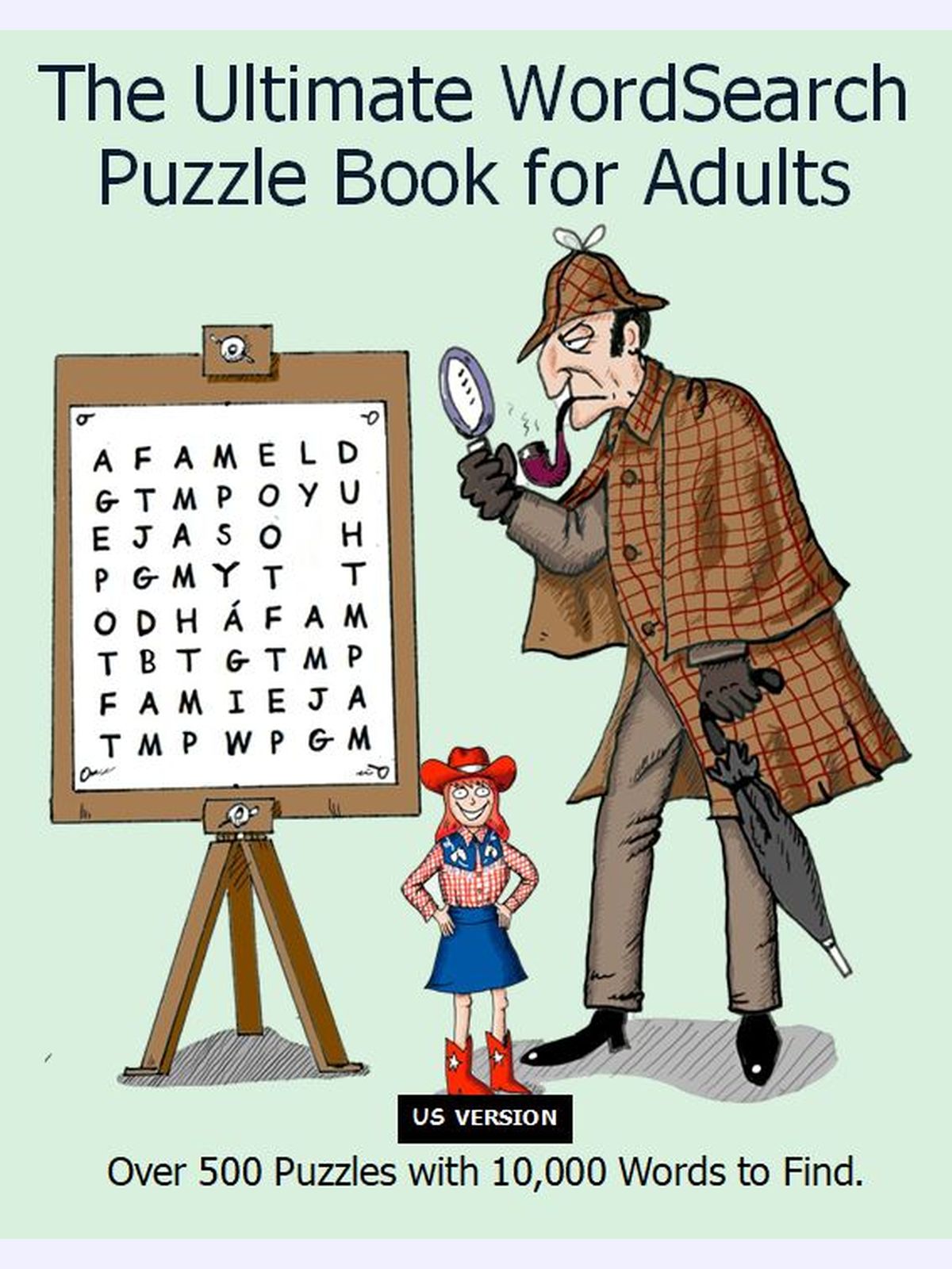 The Ultimate WordSearch Puzzle Book for Adults (US) : Over 500 Puzzles with 10,000 Words to Find.