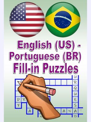 English(US)-Portuguese (BR) Fill-in Puzzles : A great way to have fun and learn