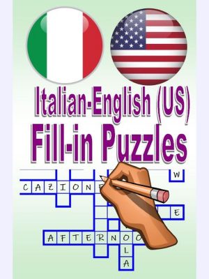 Italian-English (US) Fill-in Puzzles : Un ottimo modo per divertirsi e imparare