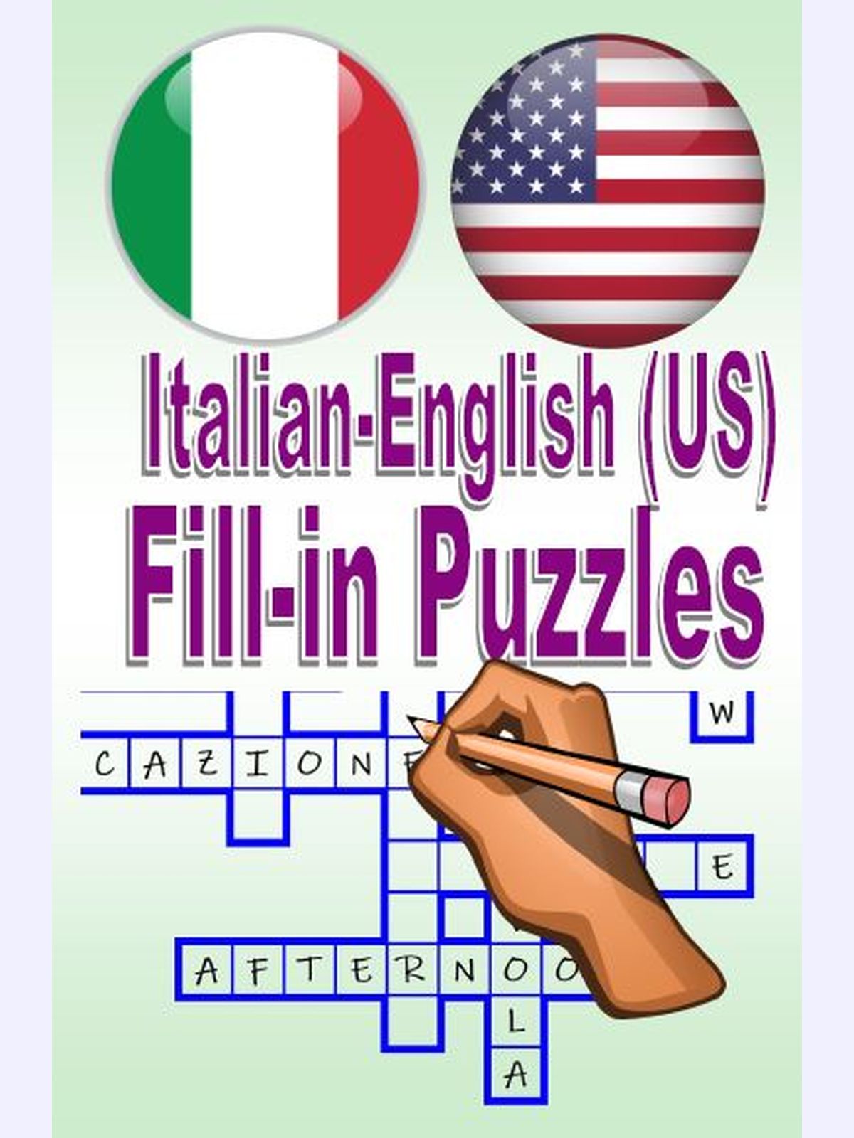 Italian-English (US) Fill-in Puzzles : Un ottimo modo per divertirsi e imparare