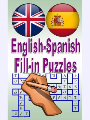 English-Spanish Fill-in Puzzles : A great way to have fun and learn
