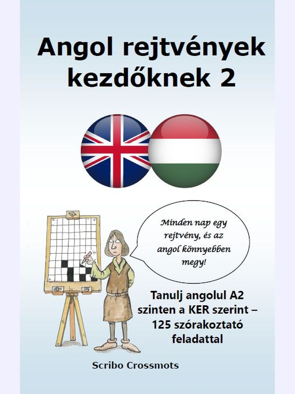 Angol rejtvények kezdőknek 2 : Tanulj angolul A2 szinten a KER szerint – 125 szórakoztató feladattal