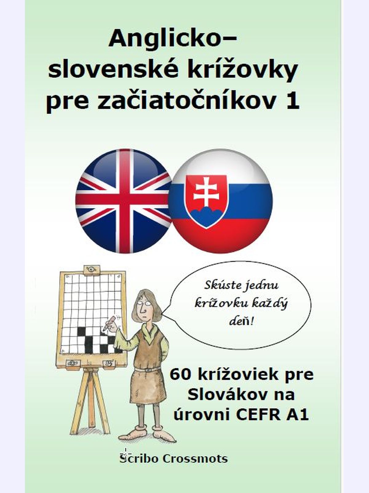 Anglicko–slovenské krížovky pre začiatočníkov 1 : 60 krížoviek pre Slovákov na úrovni CEFR A1