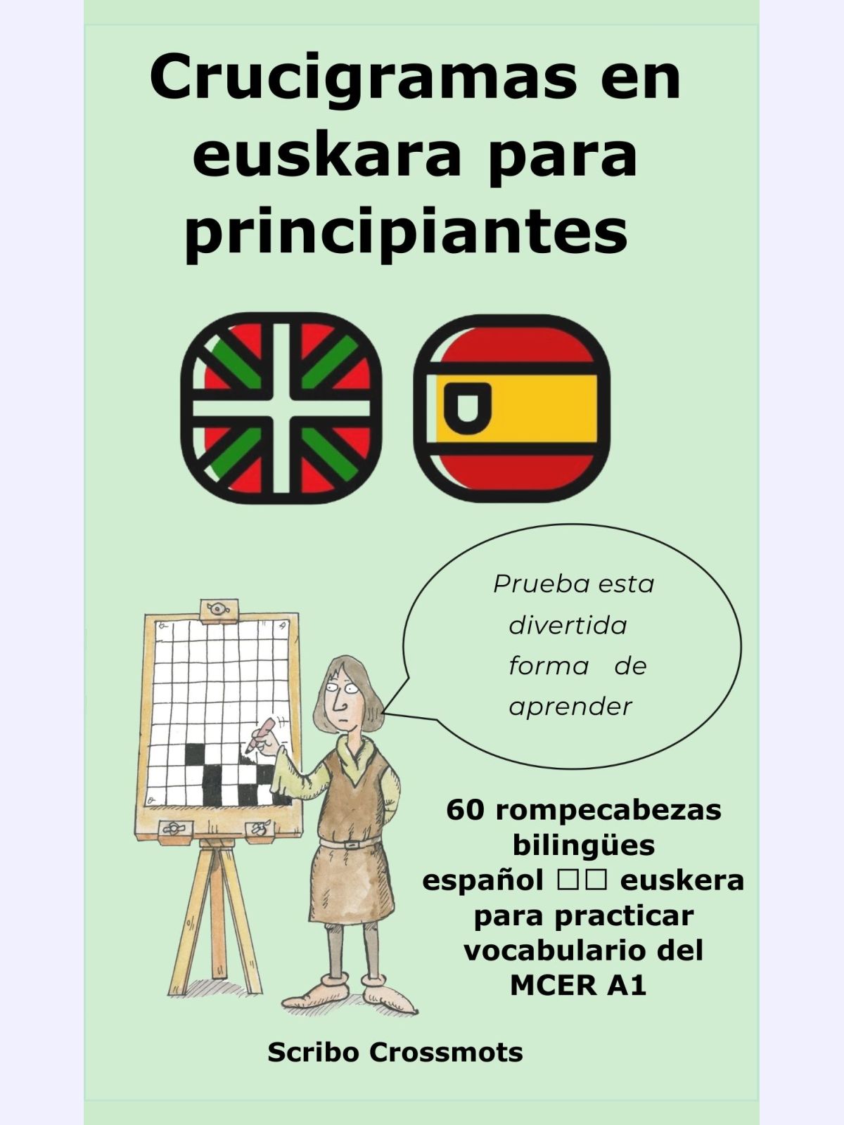 Crucigramas en euskara para principiantes : 60 rompecabezas bilingües español -euskera para practicar vocabulario del MCER A1