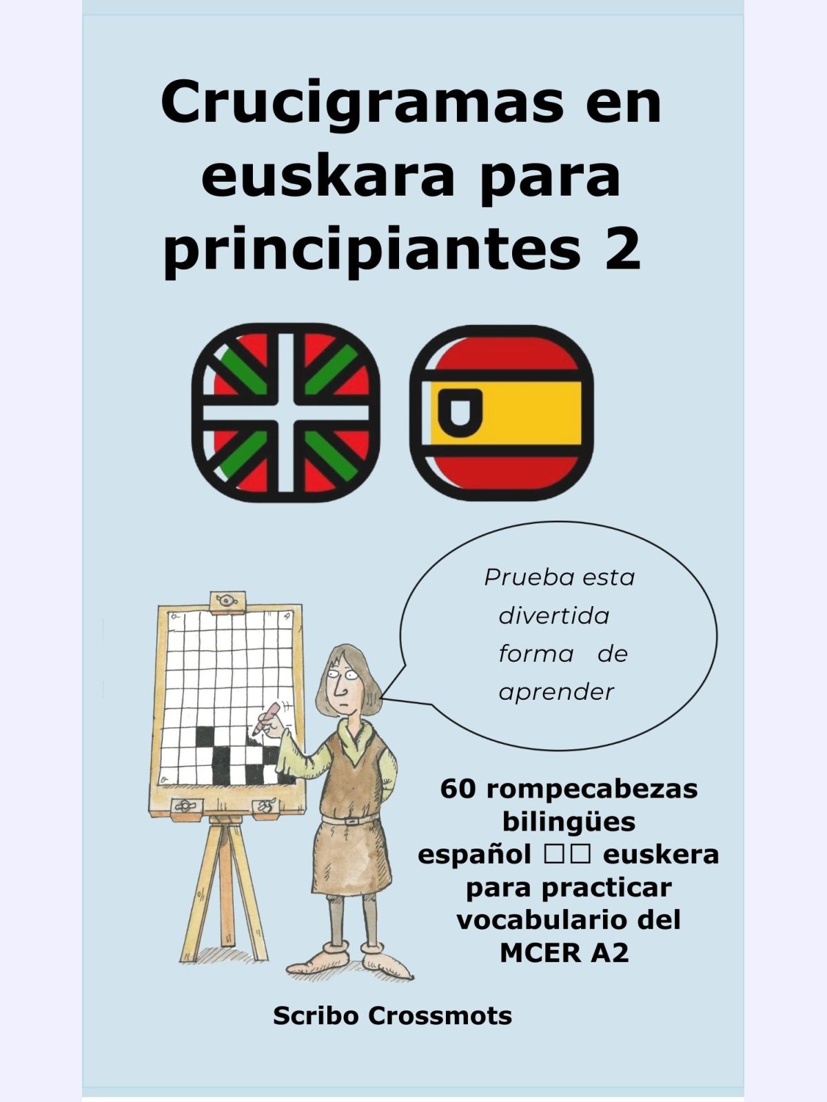 Crucigramas en euskara para Principiantes 2 : 60 rompecabezas bilingües español <- -> euskera para practicar vocabulario del MCER A2