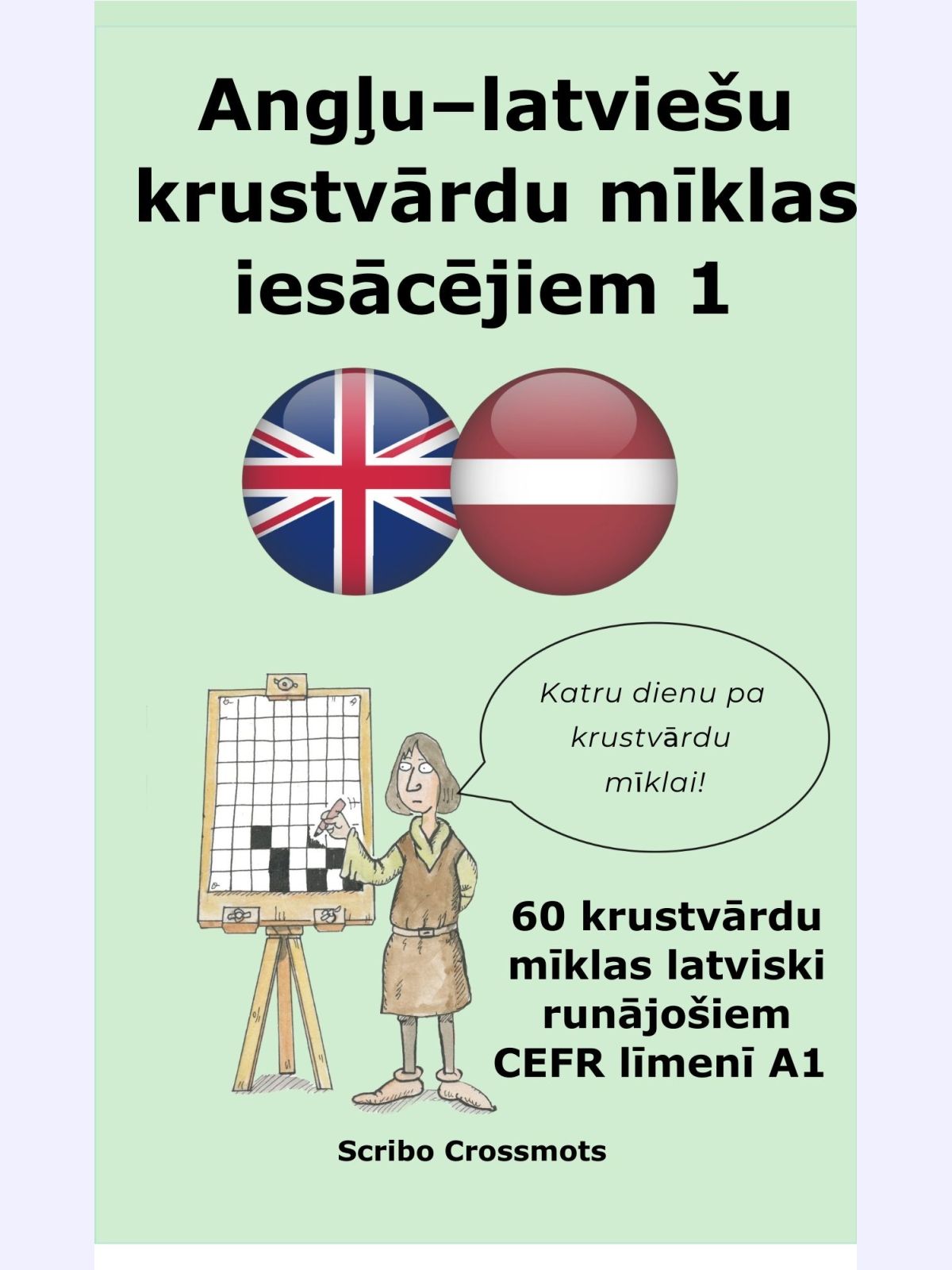 Angļu–latviešu krustvārdu mīklas iesācējiem 1 : 60 krustvārdu mīklas latviski runājošiem CEFR līmenī A1