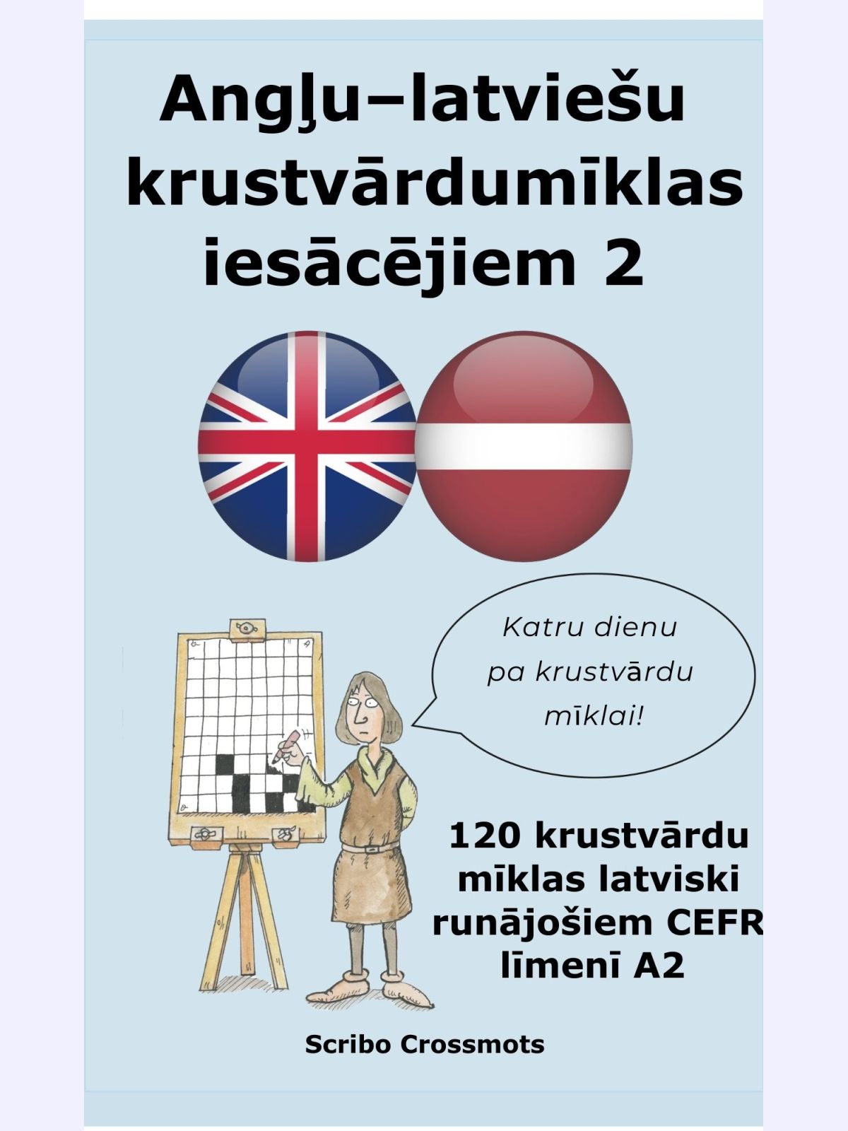 Angļu–latviešu krustvārdu mīklas iesācējiem 2 : 120 krustvārdu mīklas latviski runājošiem CEFR līmenī A2