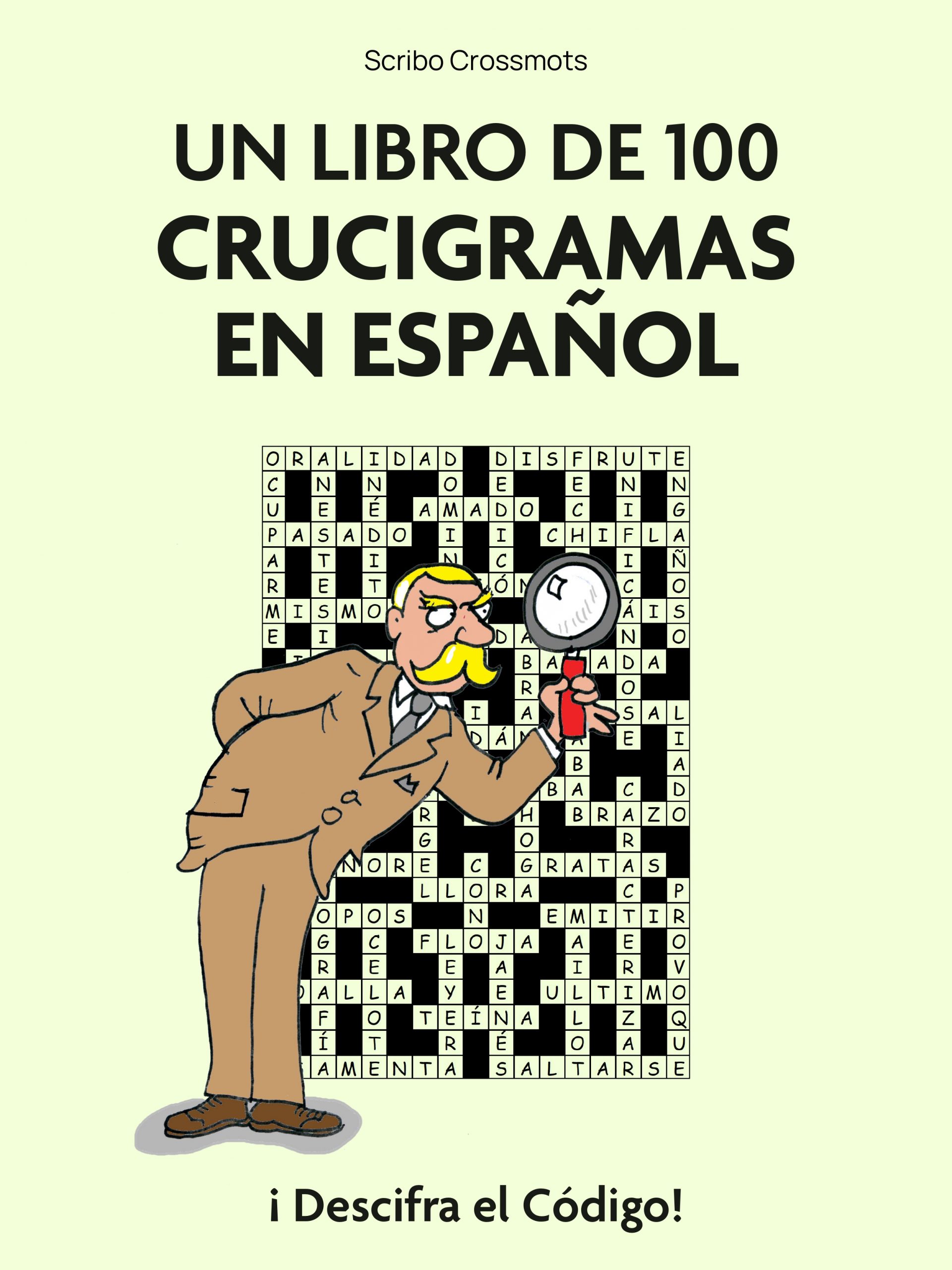 Un libro de 100 codigramas en español : ¡Descifra el Código!