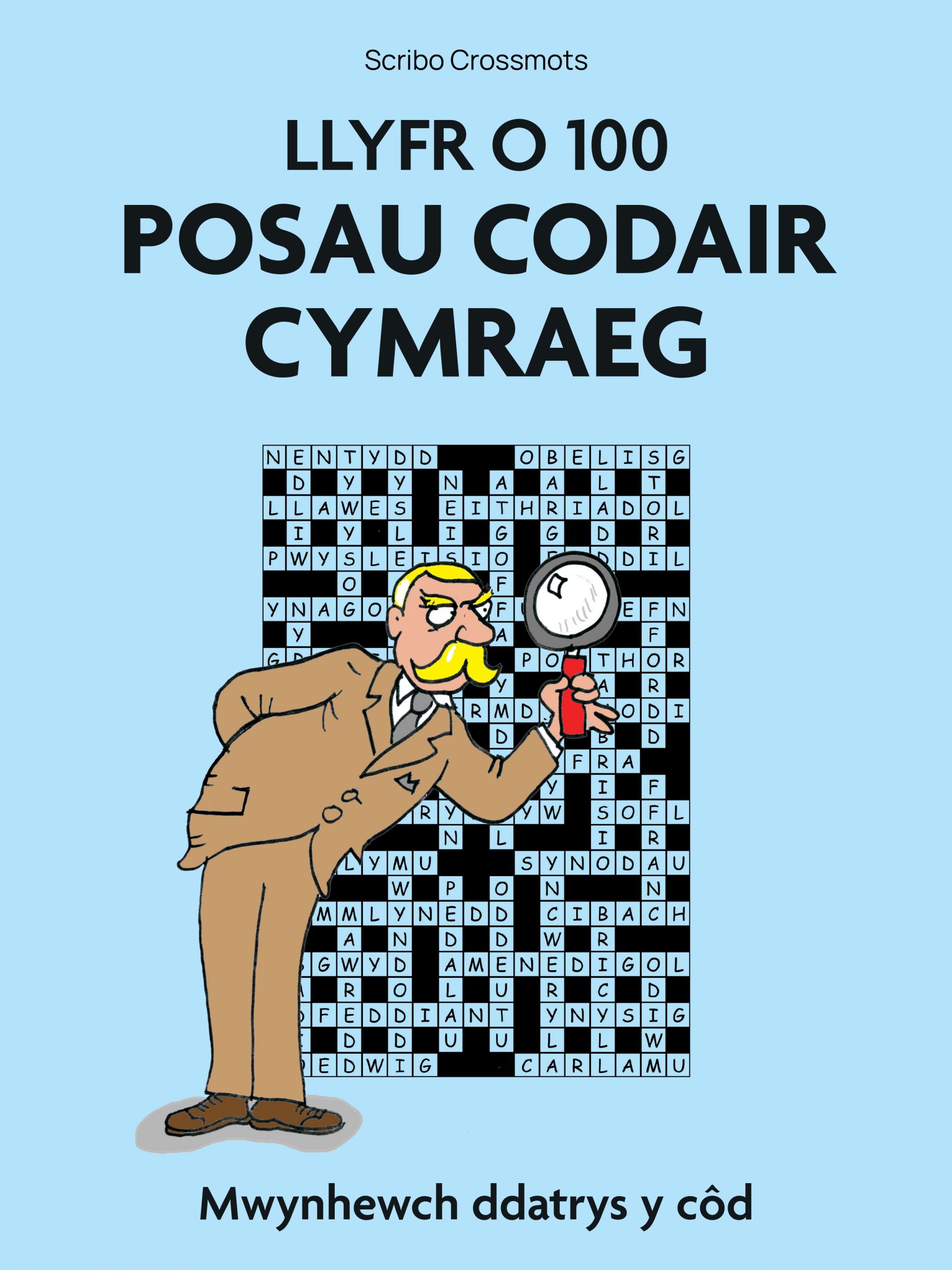 Llyfr o 100 o Posau Codair Cymraeg : Mwynhewch ddatrys y côd