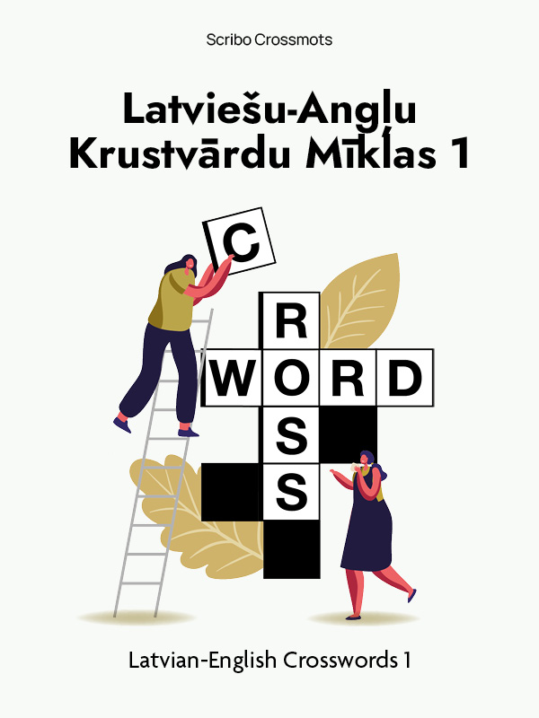 Latviešu-Angļu Krustvārdu Mīklas 1 : Latvian-English Crosswords 1