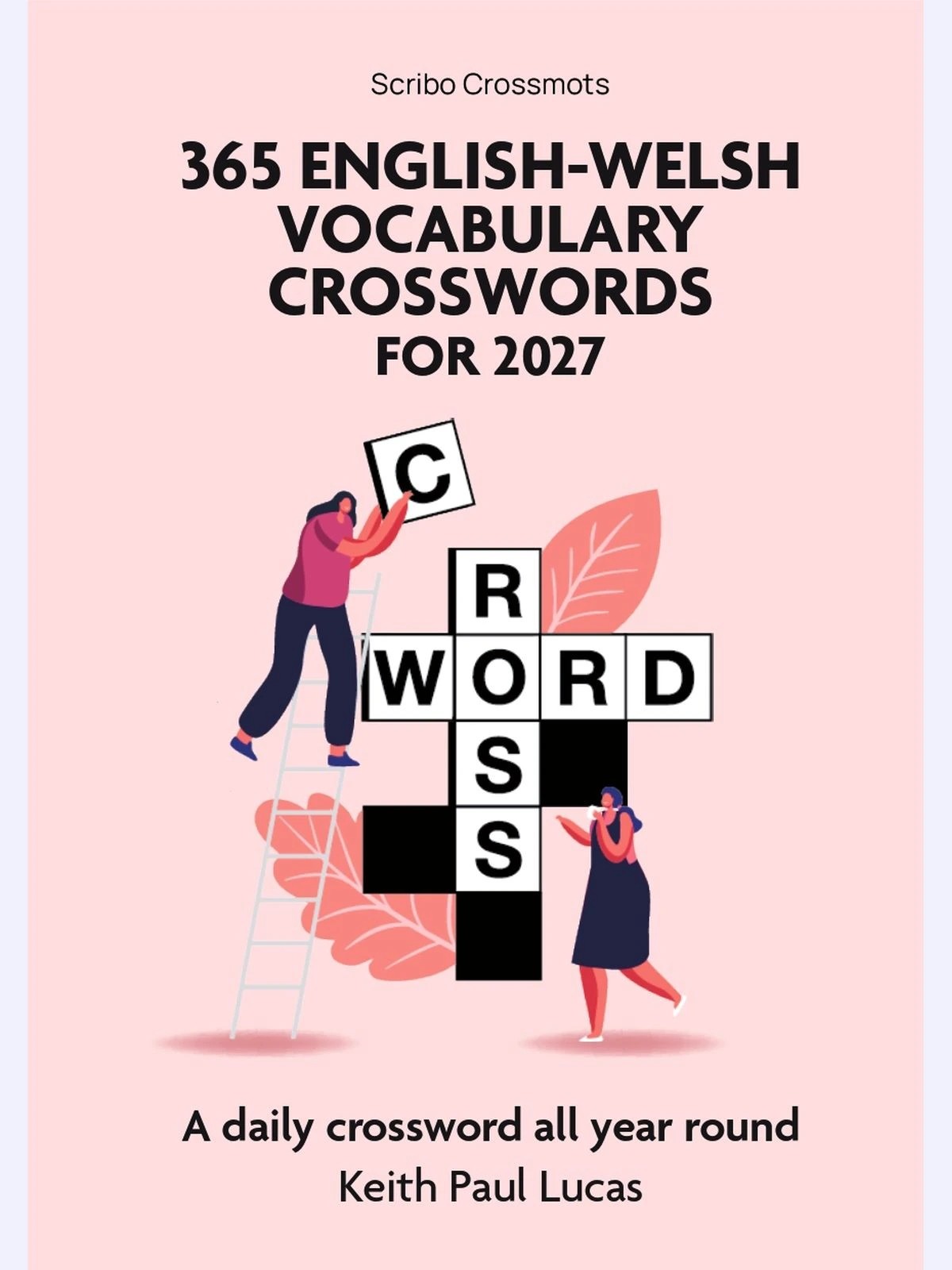 365 English-Welsh Vocabulary Crosswords for 2027: A daily crossword all year round